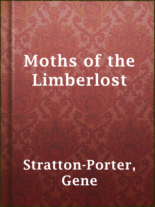 Title details for Moths of the Limberlost by Gene Stratton-Porter - Available